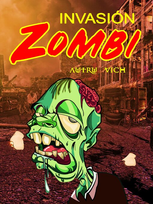 Title details for INVASIÓN ZOMBI by Autru Vich - Available